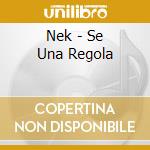 Nek - Se Una Regola cd