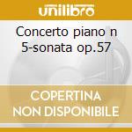 Concerto piano n 5-sonata op.57