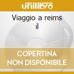 Viaggio a reims il cd musicale di Gioachino\ga Rossini
