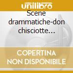 Scene drammatiche-don chisciotte (ultima cd musicale di Massenet\gardiner