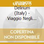Delirium (Italy) - Viaggio Negli Arcipelaghi Del Tempo cd
