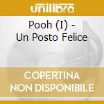 Pooh (I) - Un Posto Felice cd