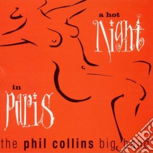 Phil Collins Big Band - A Hot Night In Paris cd musicale di PHIL COLLINS BIG BAND