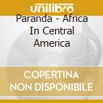 Paranda - Africa In Central America cd