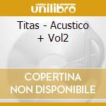 Titas - Acustico + Vol2 cd