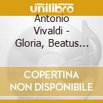 Antonio Vivaldi - Gloria, Beatus Vir, Magnificat cd
