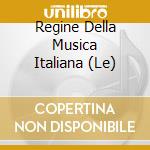 Regine Della Musica Italiana (Le) cd