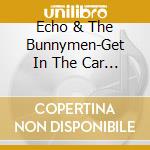 Echo & The Bunnymen-Get In The Car -Cds- cd