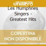 Les Humphries Singers - Greatest Hits cd musicale di Les Humphries Singers