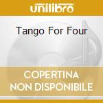 Tango For Four cd