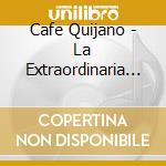 Cafe Quijano - La Extraordinaria Paradoja Del cd musicale di Cafe Quijano