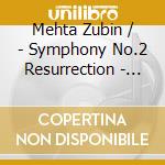 Mehta Zubin / - Symphony No.2 Resurrection - Symphony No.5 cd musicale di Mahler\mehta