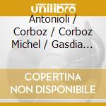 Antonioli / Corboz / Corboz Michel / Gasdia / Zimme - Petite Messe Solennelle / Stabat Mater (2 Cd) cd musicale di Rossini\corboz