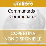 Communards - Communards cd musicale di COMMUNARDS