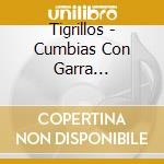 Tigrillos - Cumbias Con Garra Popurrimix cd