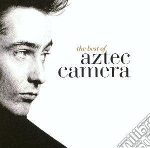 Aztec Camera - The Best Of cd musicale di AZTEC CAMERA