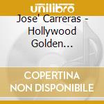 Jose' Carreras - Hollywood Golden Classics cd