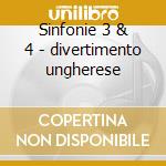 Sinfonie 3 & 4 - divertimento ungherese cd