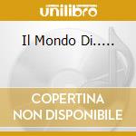 Il Mondo Di..... cd