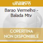 Barao Vermelho - Balada Mtv cd