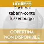 Duch.bal tabarin-conte lussenburgo cd