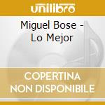 Miguel Bose - Lo Mejor cd musicale di Bose' Miguel
