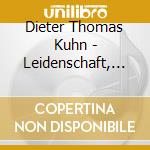 Dieter Thomas Kuhn - Leidenschaft, Lust Und Liebe - Live cd