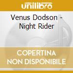 Venus Dodson - Night Rider