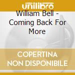 William Bell - Coming Back For More cd musicale di William Bell