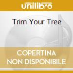 Trim Your Tree cd
