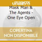 Mask Man & The Agents - One Eye Open cd