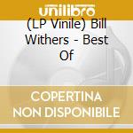 (LP Vinile) Bill Withers - Best Of lp vinile di Bill Withers