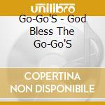 Go-Go'S - God Bless The Go-Go'S cd