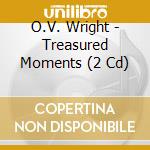 O.V. Wright - Treasured Moments (2 Cd) cd