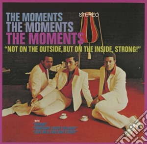 Moments - Not On The Outside. But On The Inside. Strong! cd musicale di Moments