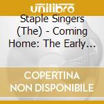 Staple Singers (The) - Coming Home: The Early Classics cd