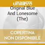 Original Blue And Lonesome (The) cd