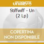 Stiffwiff - Un (2 Lp) cd