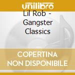 Lil Rob - Gangster Classics cd