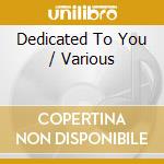 Dedicated To You / Various cd