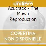Acucrack - The Mawn Reproduction