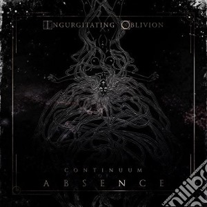 Ingurgitating Oblivion - Continuum Of Absence cd musicale di Ingurgitating Oblivion