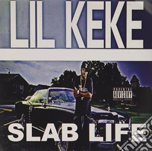 Lil Keke - Slab Life cd musicale di Lil Keke