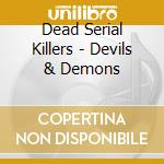 Dead Serial Killers - Devils & Demons cd