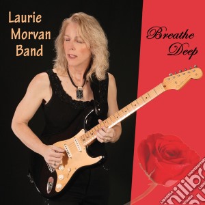 Laurie Morvan Band - Breathe Deep cd musicale di Laurie morvan band