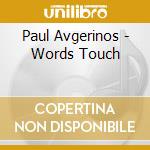 Paul Avgerinos - Words Touch cd