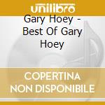 Gary Hoey - Best Of Gary Hoey cd musicale di Gary Hoey