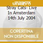 Stray Cats- Live In Amsterdam 14th July 2004 cd