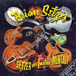 Brian Setzer - Setzer Goes Instru-mental! cd musicale di Brian Setzer
