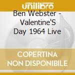 Ben Webster - Valentine'S Day 1964 Live cd